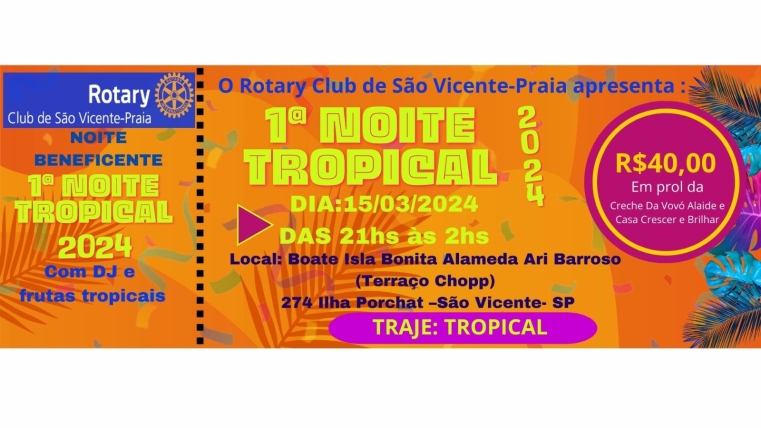 1º Noite Tropical do Rotary Clube Praia de S.V.